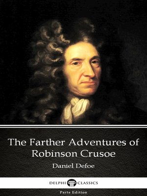 cover image of The Farther Adventures of Robinson Crusoe by Daniel Defoe--Delphi Classics (Illustrated)